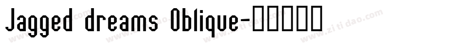 Jagged dreams Oblique字体转换
